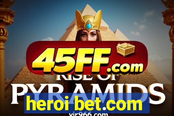 heroi bet.com